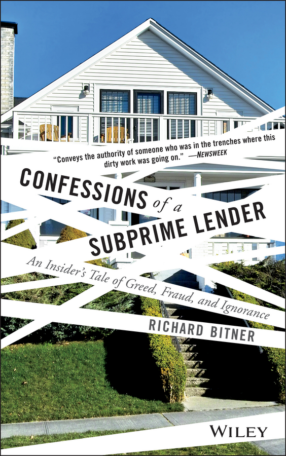 Обложка книги «Confessions of a Subprime Lender. An Insider's Tale of Greed, Fraud, and Ignorance»