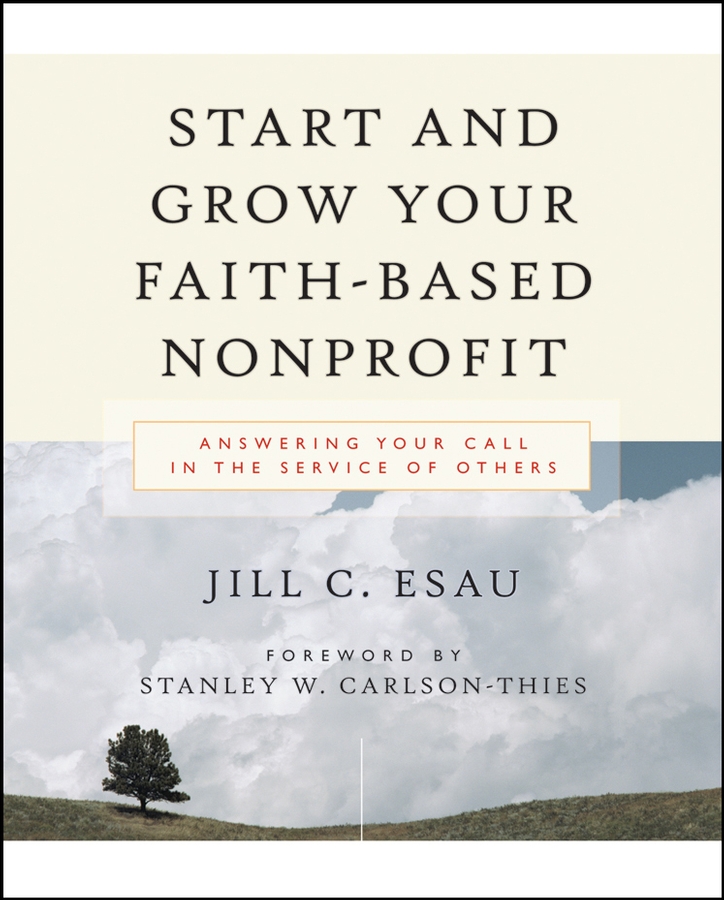 Обложка книги «Start and Grow Your Faith-Based Nonprofit. Answering Your Call in the Service of Others»