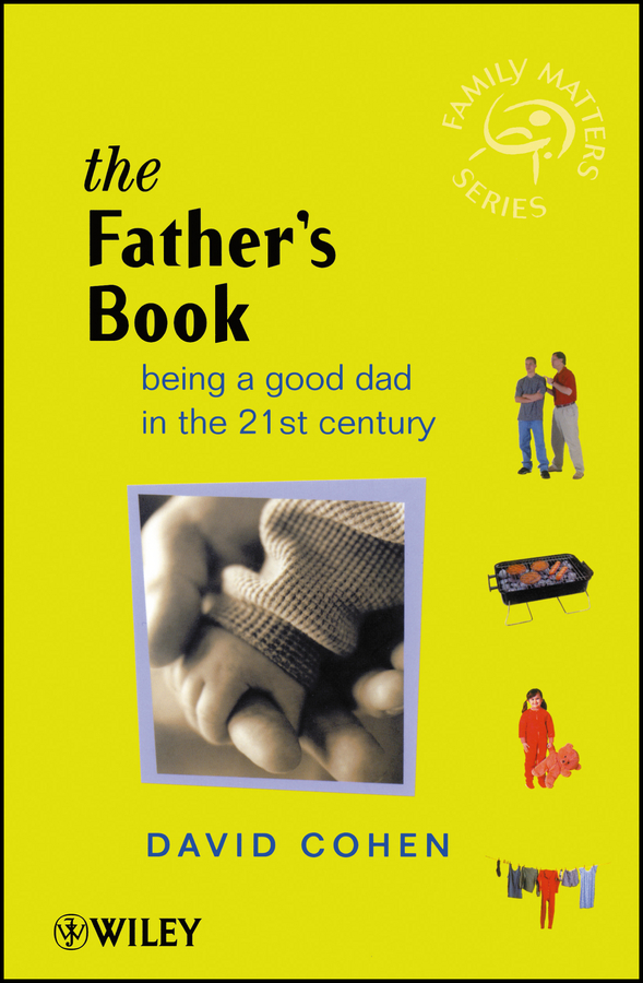 Обложка книги «The Fathers Book. Being a Good Dad in the 21st Century»