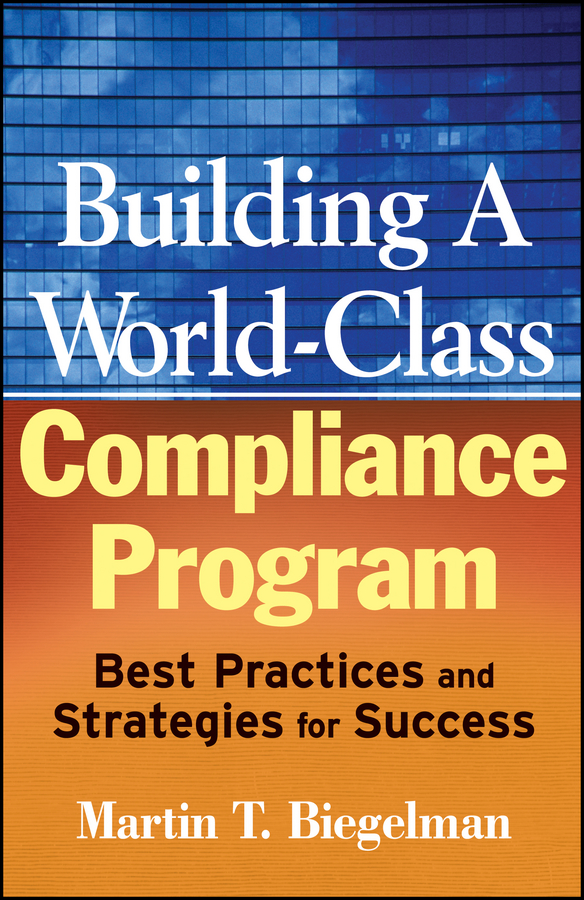 Обложка книги «Building a World-Class Compliance Program. Best Practices and Strategies for Success»