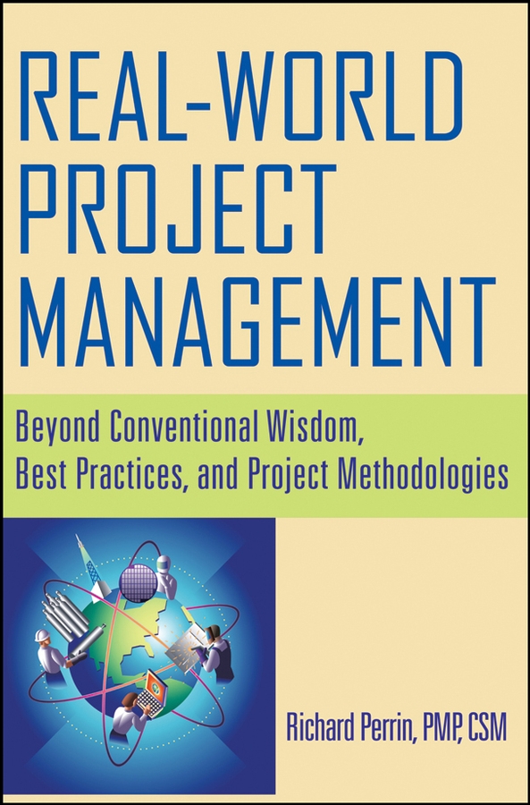 Обложка книги «Real World Project Management. Beyond Conventional Wisdom, Best Practices and Project Methodologies»