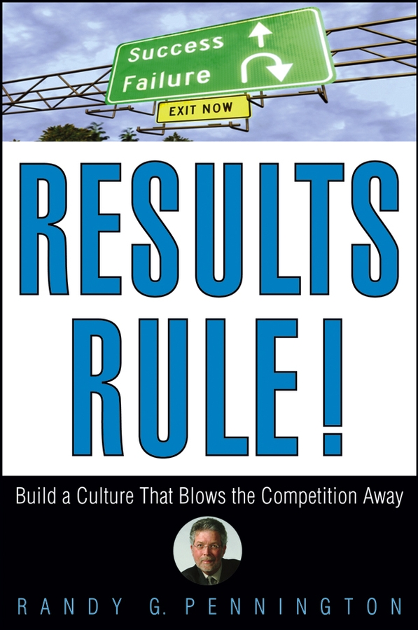 Обложка книги «Results Rule!. Build a Culture That Blows the Competition Away»