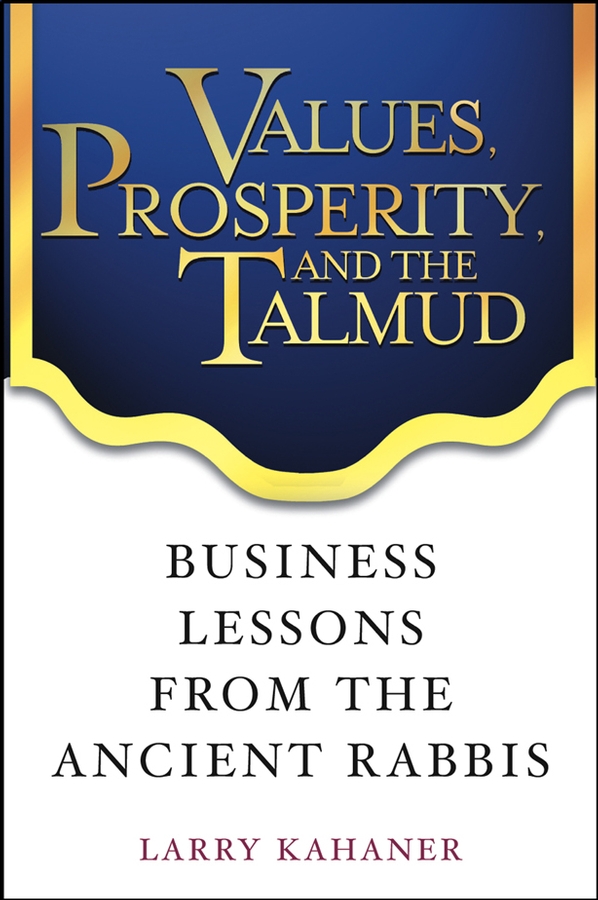Обложка книги «Values, Prosperity, and the Talmud. Business Lessons from the Ancient Rabbis»