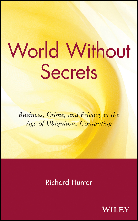 Обложка книги «World Without Secrets. Business, Crime, and Privacy in the Age of Ubiquitous Computing»