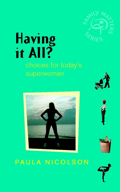 Обложка книги «Having It All?. Choices for Today's Superwoman»
