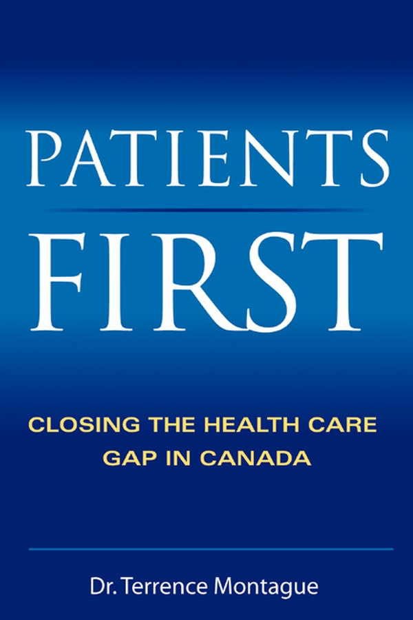 Обложка книги «Patients First. Closing the Health Care Gap in Canada»