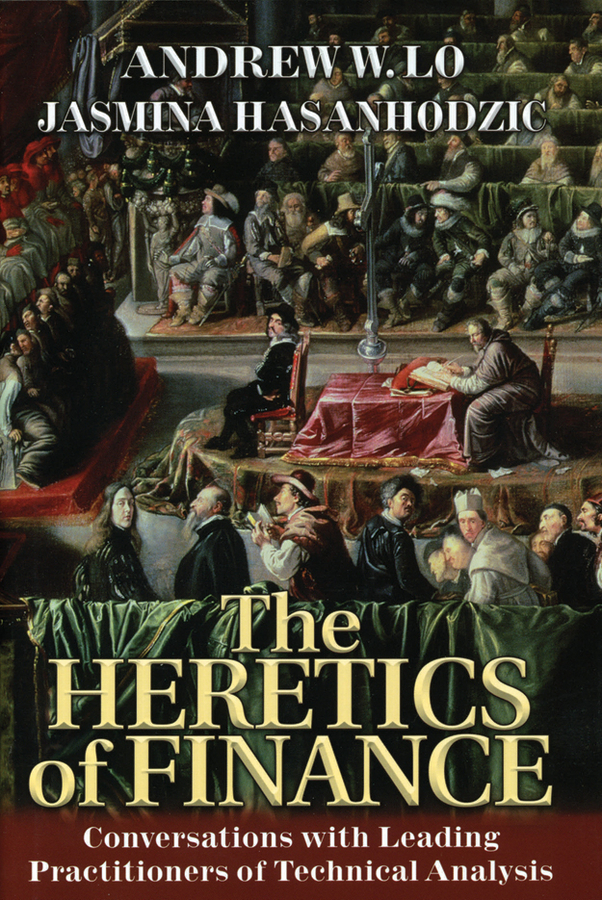 Обложка книги «The Heretics of Finance. Conversations with Leading Practitioners of Technical Analysis»
