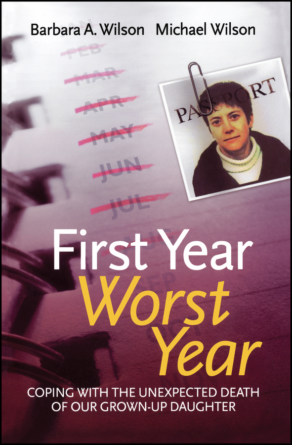 Обложка книги «First Year, Worst Year. Coping with the unexpected death of our grown-up daughter»