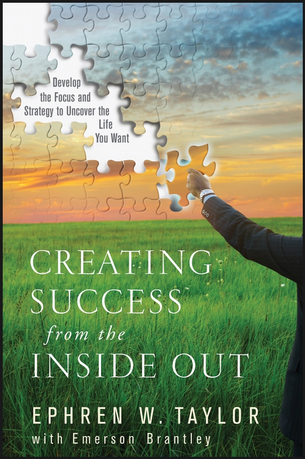 Обложка книги «Creating Success from the Inside Out. Develop the Focus and Strategy to Uncover the Life You Want»