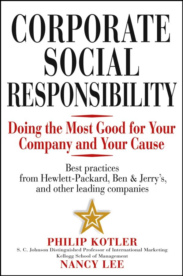 Обложка книги «Corporate Social Responsibility. Doing the Most Good for Your Company and Your Cause»