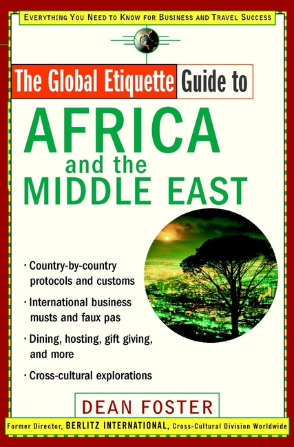 Обложка книги «The Global Etiquette Guide to Africa and the Middle East. Everything You Need to Know for Business and Travel Success»