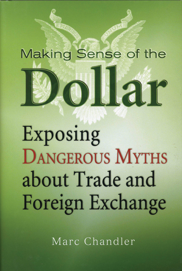 Обложка книги «Making Sense of the Dollar. Exposing Dangerous Myths about Trade and Foreign Exchange»