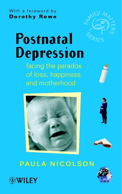 Обложка книги «Postnatal Depression. Facing the Paradox of Loss, Happiness and Motherhood»
