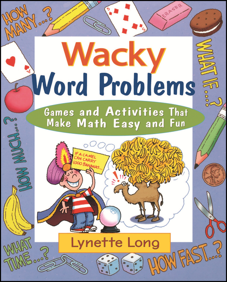 Обложка книги «Wacky Word Problems. Games and Activities That Make Math Easy and Fun»
