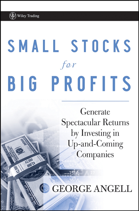 Обложка книги «Small Stocks for Big Profits. Generate Spectacular Returns by Investing in Up-and-Coming Companies»