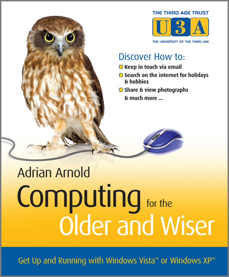 Обложка книги «Computing for the Older and Wiser. Get Up and Running On Your Home PC»