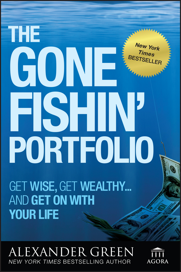 Обложка книги «The Gone Fishin' Portfolio. Get Wise, Get Wealthy...and Get on With Your Life»