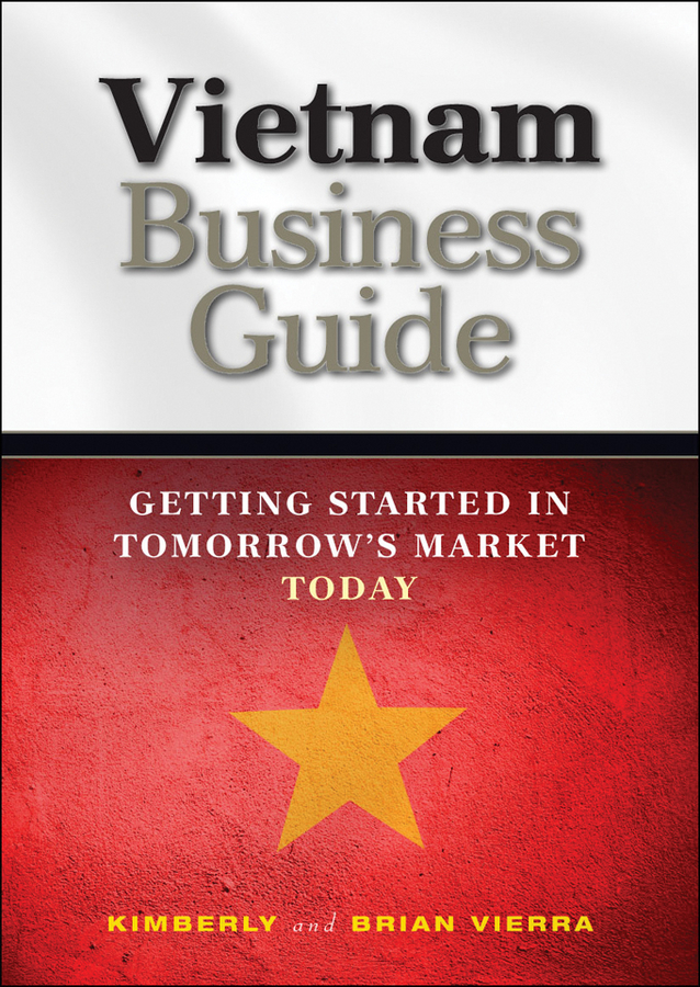 Обложка книги «Vietnam Business Guide. Getting Started in Tomorrow's Market Today»