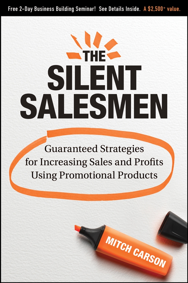 Обложка книги «The Silent Salesmen. Guaranteed Strategies for Increasing Sales and Profits Using Promotional Products»