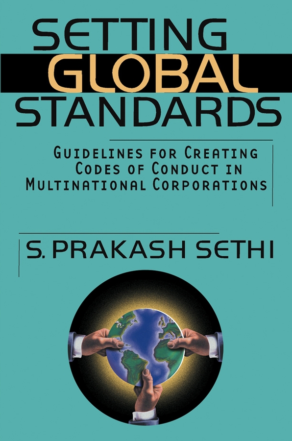Обложка книги «Setting Global Standards. Guidelines for Creating Codes of Conduct in Multinational Corporations»