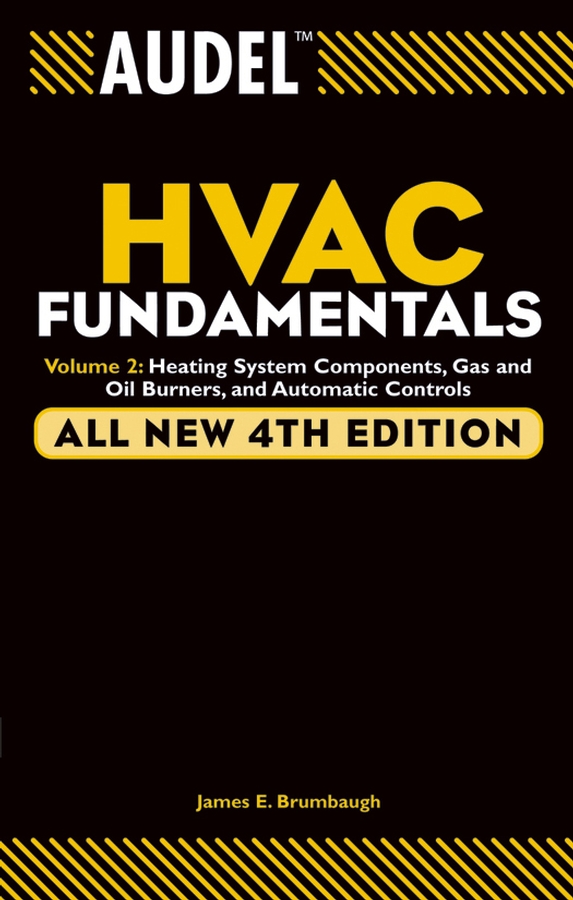 Обложка книги «Audel HVAC Fundamentals, Volume 2. Heating System Components, Gas and Oil Burners, and Automatic Controls»