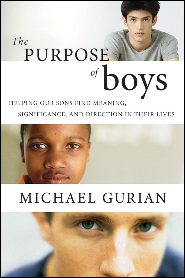 Обложка книги «The Purpose of Boys. Helping Our Sons Find Meaning, Significance, and Direction in Their Lives»