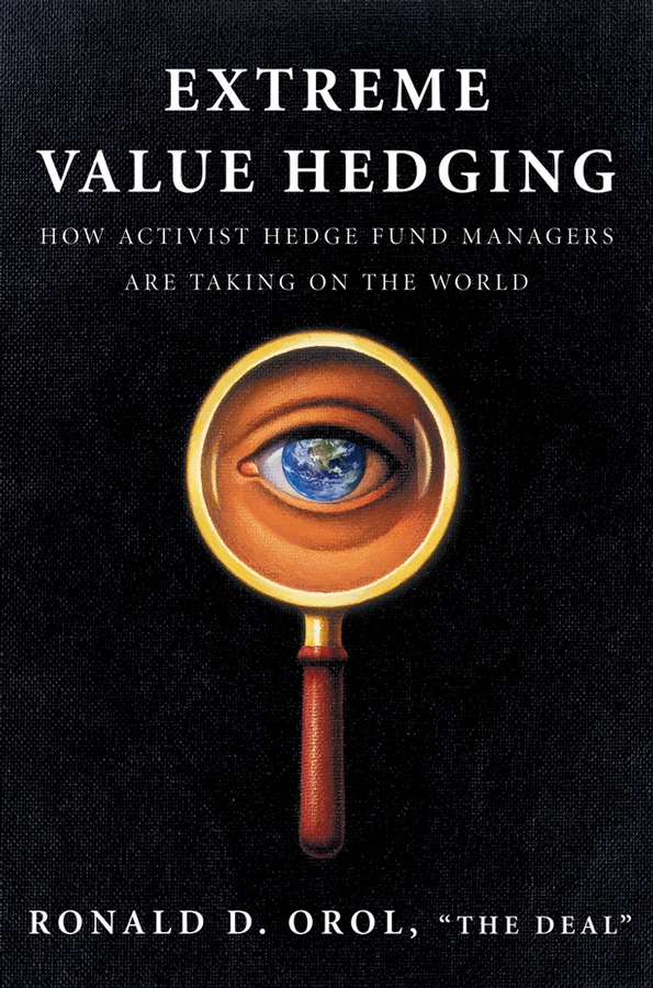 Обложка книги «Extreme Value Hedging. How Activist Hedge Fund Managers Are Taking on the World»