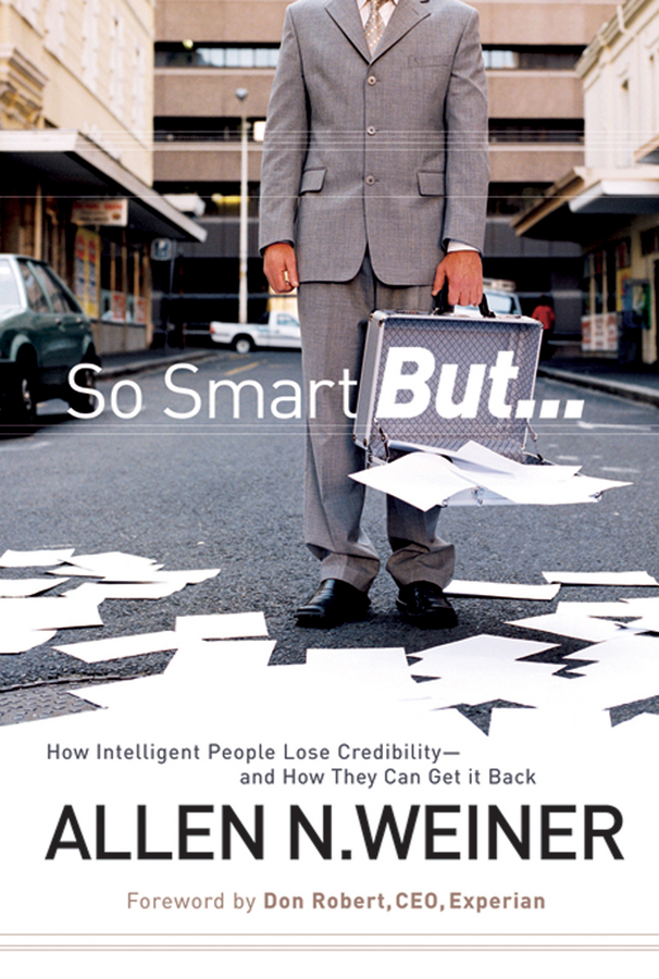 Обложка книги «So Smart But.... How Intelligent People Lose Credibility - and How They Can Get it Back»