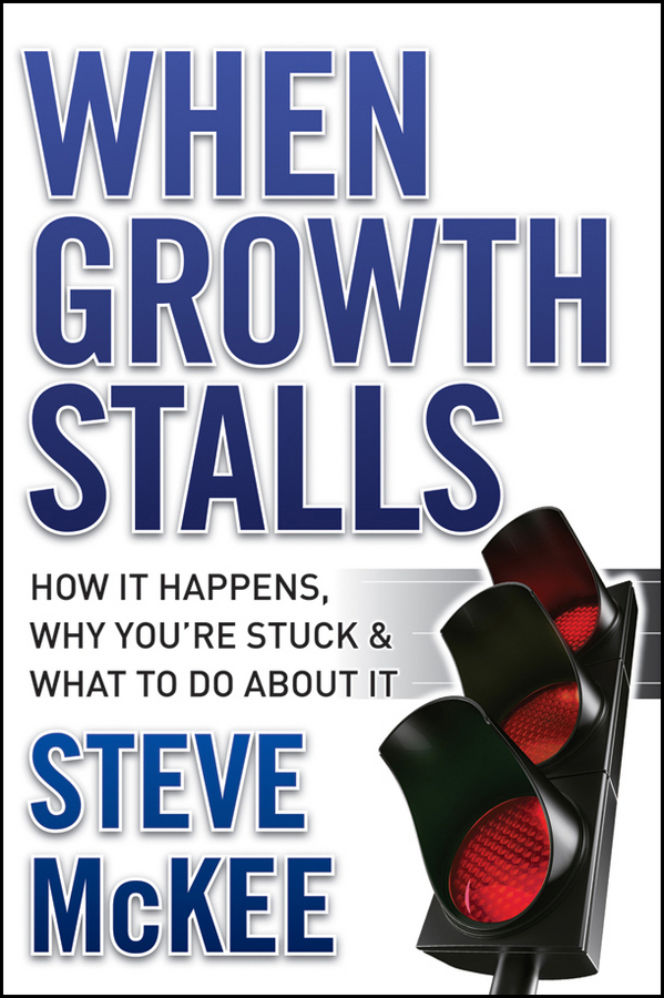 Обложка книги «When Growth Stalls. How It Happens, Why You're Stuck, and What to Do About It»