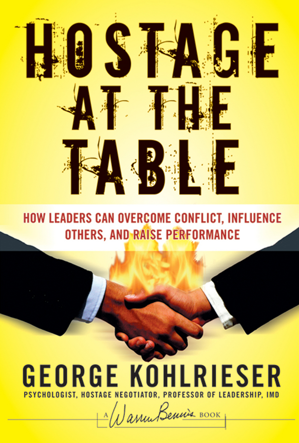 Обложка книги «Hostage at the Table. How Leaders Can Overcome Conflict, Influence Others, and Raise Performance»