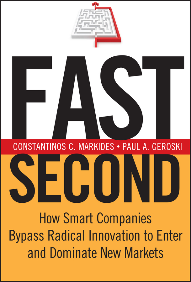 Обложка книги «Fast Second. How Smart Companies Bypass Radical Innovation to Enter and Dominate New Markets»