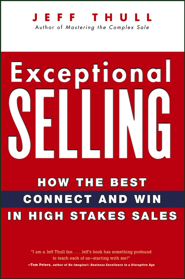 Обложка книги «Exceptional Selling. How the Best Connect and Win in High Stakes Sales»