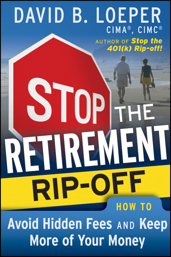 Обложка книги «Stop the Retirement Rip-off. How to Avoid Hidden Fees and Keep More of Your Money»
