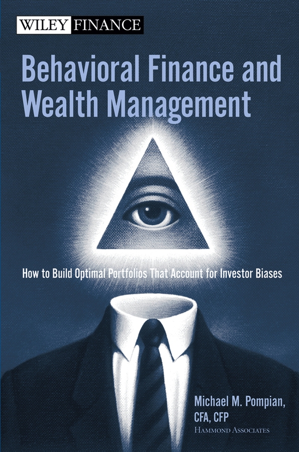 Обложка книги «Behavioral Finance and Wealth Management. How to Build Optimal Portfolios That Account for Investor Biases»