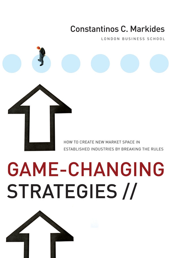 Обложка книги «Game-Changing Strategies. How to Create New Market Space in Established Industries by Breaking the Rules»