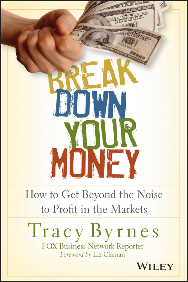 Обложка книги «Break Down Your Money. How to Get Beyond the Noise to Profit in the Markets»