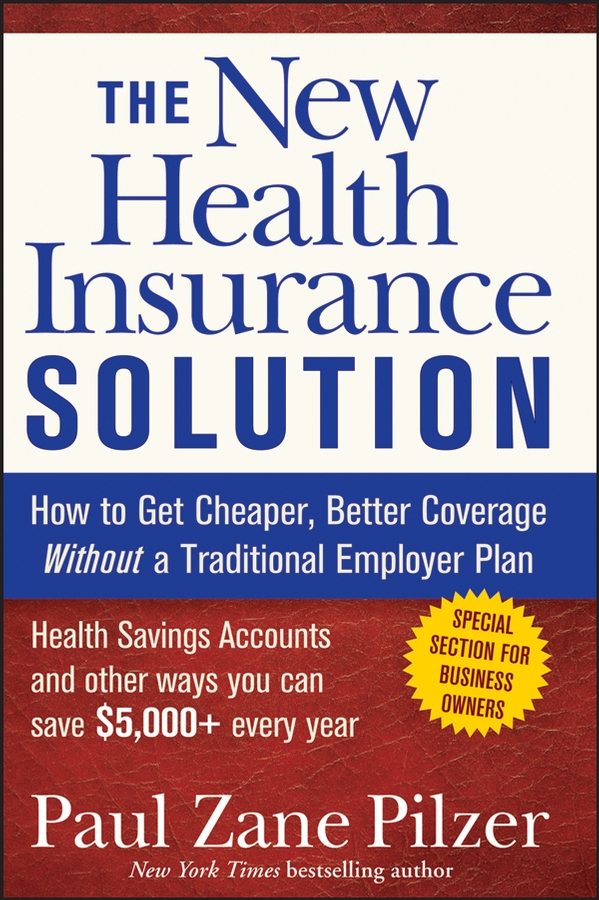 Обложка книги «The New Health Insurance Solution. How to Get Cheaper, Better Coverage Without a Traditional Employer Plan»