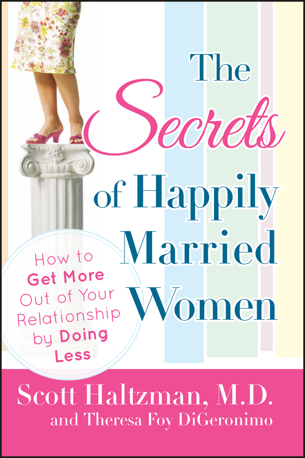 Обложка книги «The Secrets of Happily Married Women. How to Get More Out of Your Relationship by Doing Less»