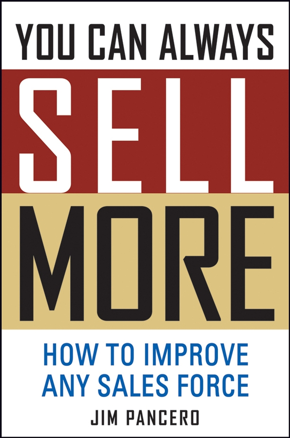 Обложка книги «You Can Always Sell More. How to Improve Any Sales Force»