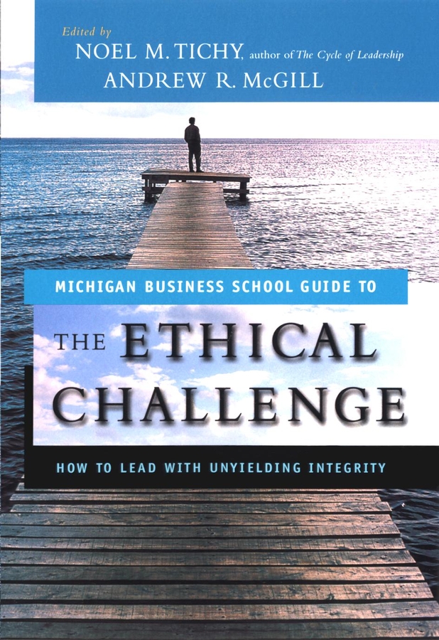 Обложка книги «The Ethical Challenge. How to Lead with Unyielding Integrity»