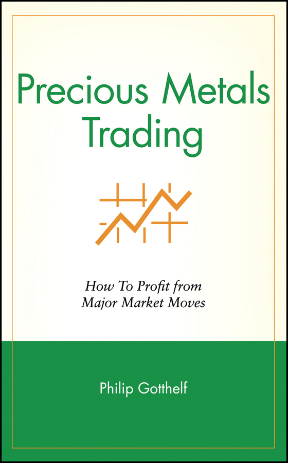 Обложка книги «Precious Metals Trading. How To Profit from Major Market Moves»