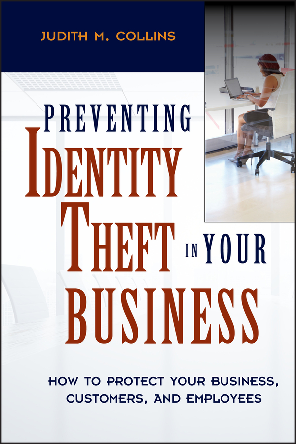 Обложка книги «Preventing Identity Theft in Your Business. How to Protect Your Business, Customers, and Employees»