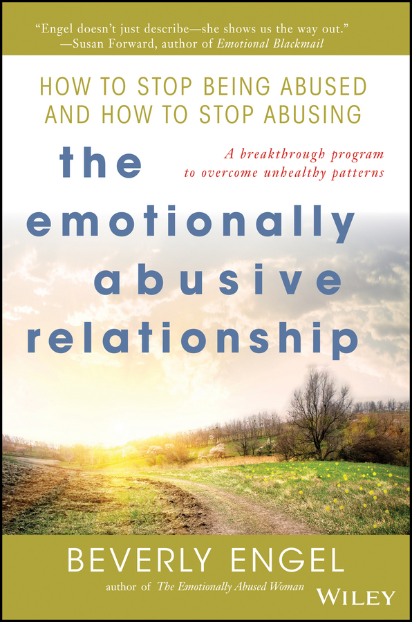 Обложка книги «The Emotionally Abusive Relationship. How to Stop Being Abused and How to Stop Abusing»
