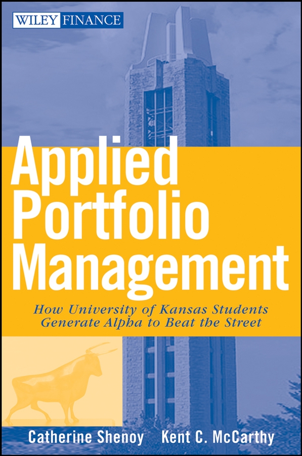 Обложка книги «Applied Portfolio Management. How University of Kansas Students Generate Alpha to Beat the Street»
