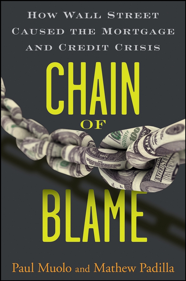 Обложка книги «Chain of Blame. How Wall Street Caused the Mortgage and Credit Crisis»