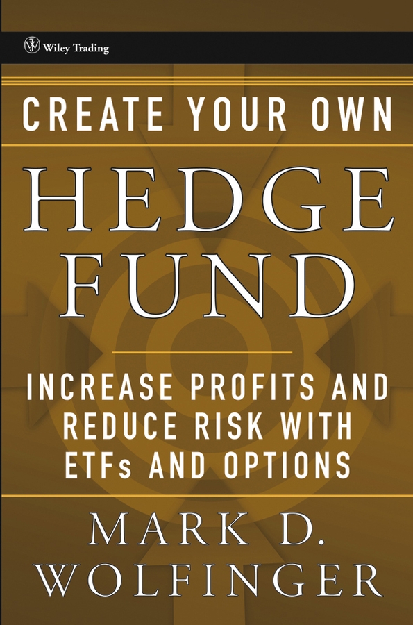 Обложка книги «Create Your Own Hedge Fund. Increase Profits and Reduce Risks with ETFs and Options»