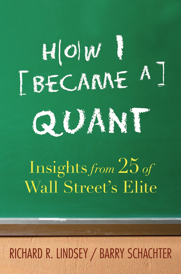 Обложка книги «How I Became a Quant. Insights from 25 of Wall Street's Elite»