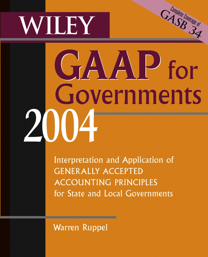 Обложка книги «Wiley GAAP for Governments 2004. Interpretation and Application of Generally Accepted Accounting Principles for State and Local Governments»