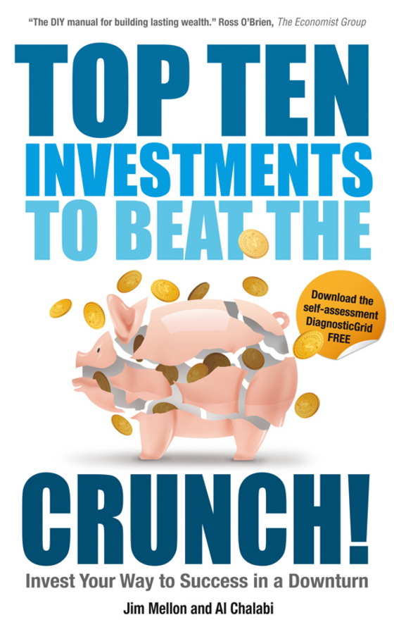 Обложка книги «Top Ten Investments to Beat the Crunch!. Invest Your Way to Success even in a Downturn»