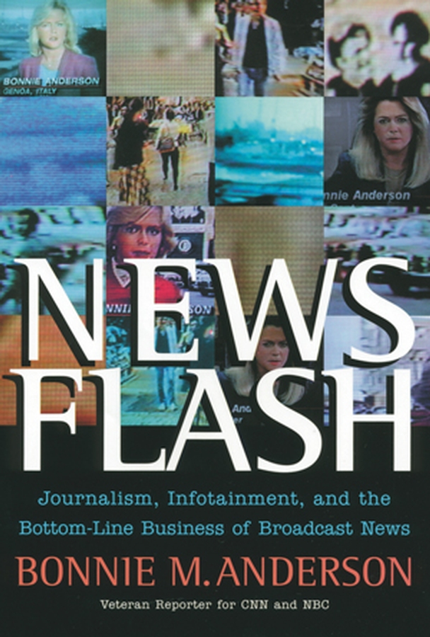 Обложка книги «News Flash. Journalism, Infotainment and the Bottom-Line Business of Broadcast News»